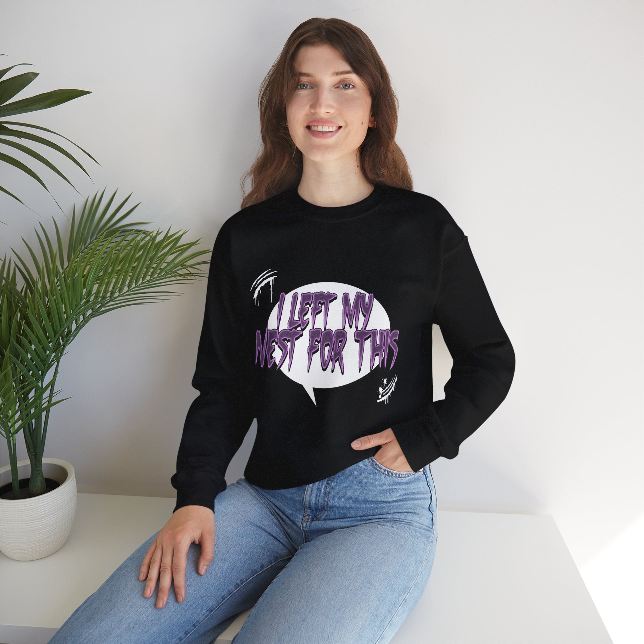 I Left My Nest For This Crewneck Sweatshirt