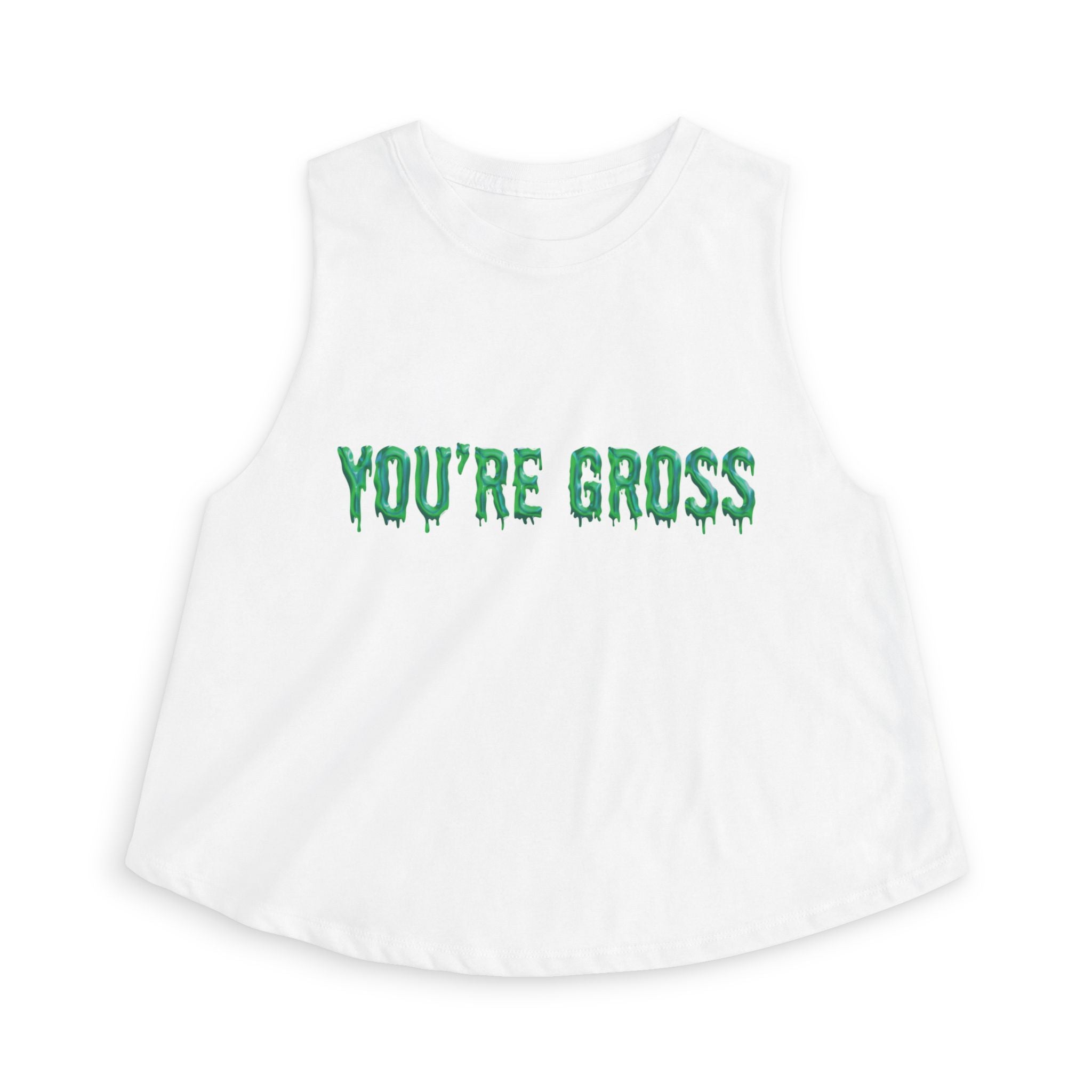 You're Gross Women's Crop Top
